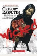 Grigory Rasputin (A Wicked History)