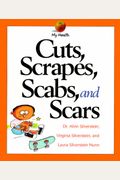 Cuts, Scrapes, Scabs, And Scars