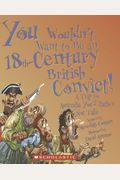 You Wouldn't Want To Be An 18th-Century British Convict!: A Trip To Australia You'd Rather Not Take