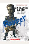 Sir Francis Drake: Slave Trader And Pirate