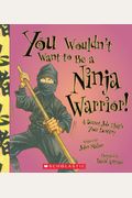 You Wouldn't Want To Be A Ninja Warrior! (You Wouldn't Want To... History Of The World)