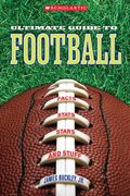 Scholastic Ultimate Guide to Football (Scholastic Ultimate Guides: Pro Sports)