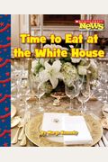 Time To Eat At The White House
