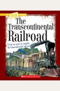 The Transcontinental Railroad (A True Book: Westward Expansion)