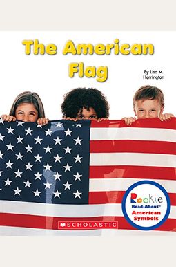 Buy The American Flag (Rookie Read-About American Symbols) Book By ...