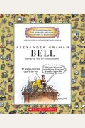 Alexander Graham Bell: Setting The Tone For Communication (Getting To Know The World's Greatest Inventors & Scientists (Paperback))