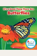 It's A Good Thing There Are Butterflies