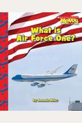 What Is Air Force One? (Scholastic News Nonfiction Readers: American Symbols)