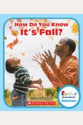 How Do You Know It's Fall? (Rookie Read-About Science: Seasons)
