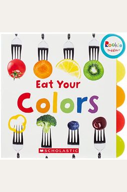 Eat Your Colors (Rookie Toddler) Eat Your Colors (Rookie Toddler)