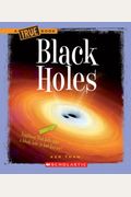 Black Holes (A True Book: Space)