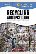 Recycling and Upcycling: Science, Technology, Engineering (Calling All Innovators: A Career for You) (Library Edition)
