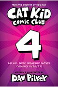 Cat Kid Comic Club #4: A Graphic Novel: From The Creator Of Dog Man
