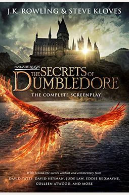 Fantastic Beasts: The Secrets Of Dumbledore - The Complete Screenplay (Fantastic Beasts, Book 3) Fantastic Beasts: The Secrets Of Dumbledore - The Complete Screenplay (Fantastic Beasts, Book 3)