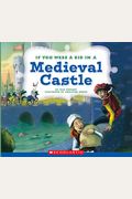 If You Were A Kid In A Medieval Castle (If You Were A Kid) (Library Edition)