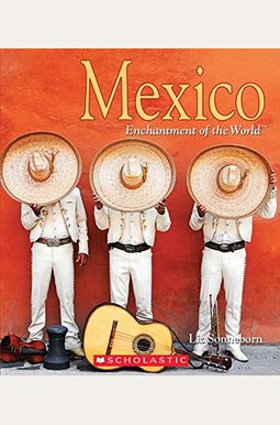 Mexico (Enchantment Of The World: Second Series) Mexico (Enchantment Of The World: Second Series)