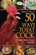 50 Ways To Eat Cock: Healthy Chicken Recipes With Balls!