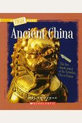 Ancient China (A True Book: Ancient Civilizations)