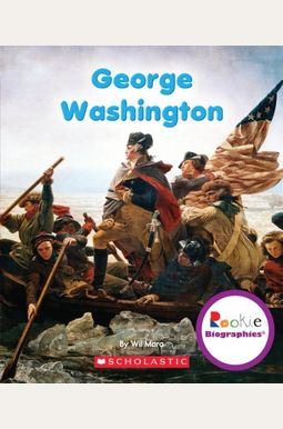 George Washington (Turtleback School & Library Binding Edition) (Rookie Biographies) George Washington (Turtleback School & Library Binding Edition) (Rookie Biographies)