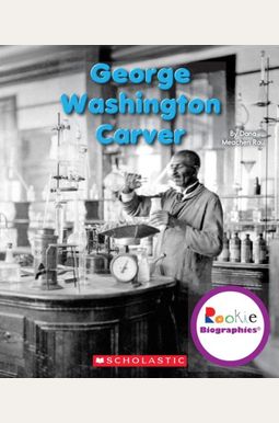 George Washington Carver (Rookie Biographies) George Washington Carver (Rookie Biographies)
