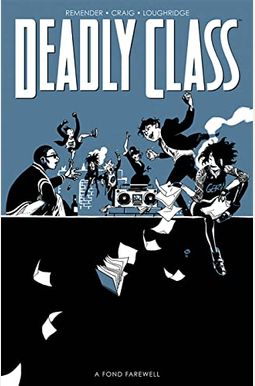 Deadly Class, Volume 12: Fond Farewell, Part 2 Deadly Class, Volume 12: Fond Farewell, Part 2