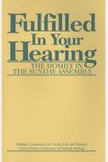 Fulfilled In Your Hearing: The Homily In The Sunday Assembly