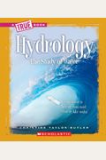 Hydrology (A True Book: Earth Science)