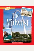 The Midwest (A True Book: The U.s. Regions)