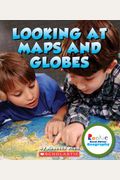 Looking At Maps And Globes (Rookie Read-About Geography (Paperback))