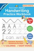 Trace Letters: Alphabet Handwriting Practice Workbook For Kids: Preschool Writing Workbook With Sight Words For Pre K, Kindergarten A
