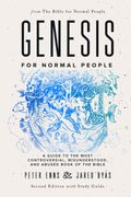 Genesis For Normal People: A Guide To The Most Controversial, Misunderstood, And Abused Book Of The Bible (Second Edition W/ Study Guide)