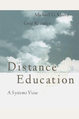 Distance Education: A Systems View Distance Education: A Systems View