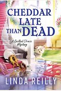 Cheddar Late Than Dead