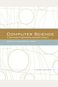 Computer Science: A Structured Programming Approach Using C, Second Edition