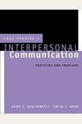 Case Studies In Interpersonal Communication: Processes And Problems