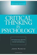 Critical Thinking in Psychology: Separating Sense from Nonsense