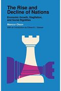 The Rise And Decline Of Nations: Economic Growth, Stagflation, And Social Rigidities