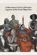 A Movement In Every Direction: Legacies Of The Great Migration