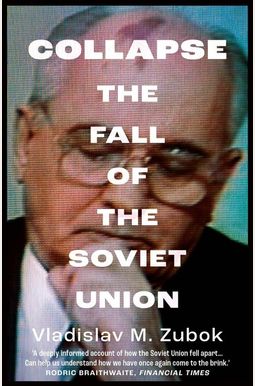 Collapse: The Fall Of The Soviet Union Collapse: The Fall Of The Soviet Union