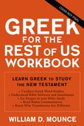 Greek for the Rest of Us Workbook Learn Greek to Study the New Testament