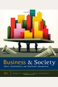 Business & Society: Ethics, Sustainability, And Stakeholder Management