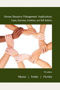Human Resource Management Applications: Cases, Exercises, Incidents, And Skill Builders