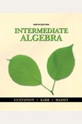 Student Solutions Manual for Gustafson/Karr/Massey S Intermediate Algebra, 9th