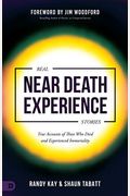 Real Near Death Experience Stories: True Accounts Of Those Who Died And Experienced Immortality