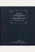 Civil Litigation For Paralegals (Paralegal Series)