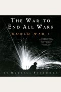 The War To End All Wars: World War I