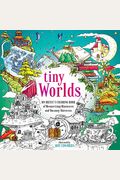 Tiny Worlds: An Artist's Coloring Book Of Mesmerizing Miniatures And Uncanny Universes