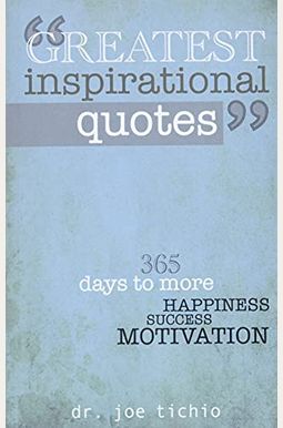 Buy Greatest Inspirational Quotes: 365 Days to More Happiness, Success ...