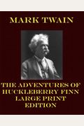 The Adventures of Huckleberry Finn  Large Print Edition Mark Twain Large Print