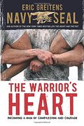 The Warrior's Heart: Becoming A Man Of Compassion And Courage